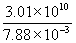 (3.01x10^10)/(7.88x10^(-3))