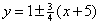 y = 1+-(3/4)(x+5)