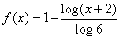 f(x) = 1-log(x+2)/log6