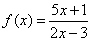 f(x) = (5x+1)/(2x-3)