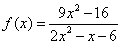 f(x) = (9x^2-16)/(2x^2-x-6)