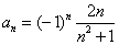 a(subscript n) = (-1)^n(2n/(n^2+1))