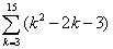 sigma{k=3, 15, (k^2-2k-3)}