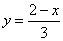 y = (2-x)/3