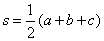s = (1/2)(a+b+c)